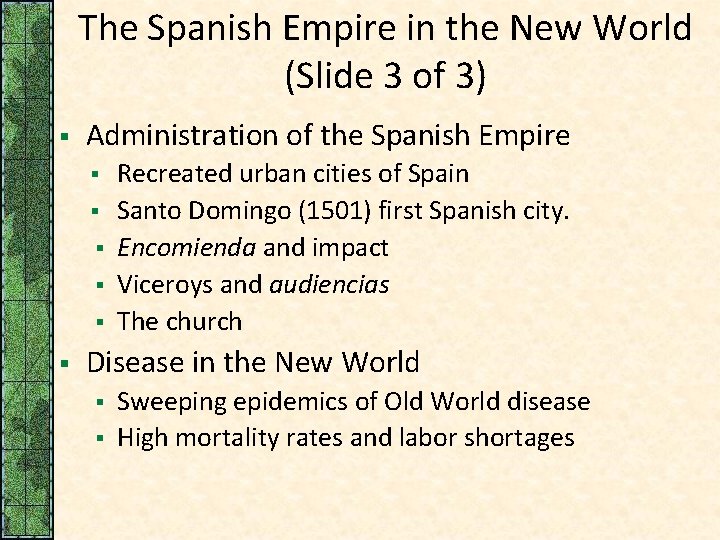 The Spanish Empire in the New World (Slide 3 of 3) § Administration of