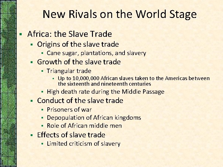 New Rivals on the World Stage § Africa: the Slave Trade § Origins of