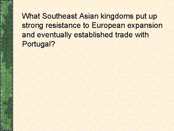 What Southeast Asian kingdoms put up strong resistance to European expansion and eventually established