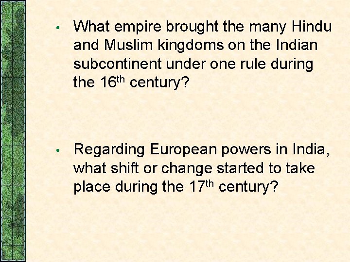  • What empire brought the many Hindu and Muslim kingdoms on the Indian