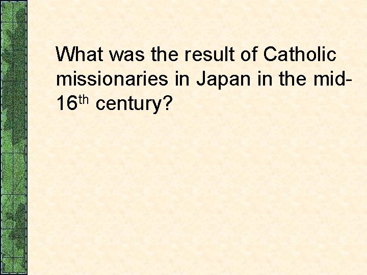 What was the result of Catholic missionaries in Japan in the mid 16 th