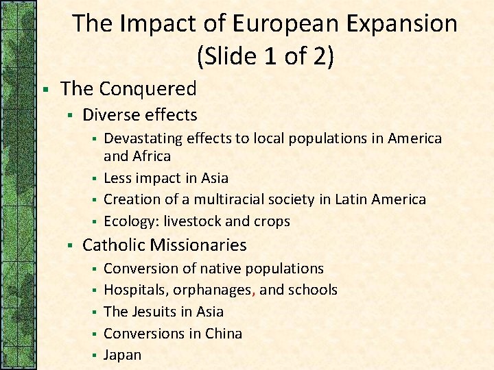 The Impact of European Expansion (Slide 1 of 2) § The Conquered § Diverse