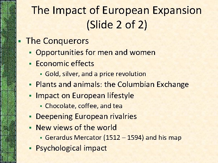 The Impact of European Expansion (Slide 2 of 2) § The Conquerors § §