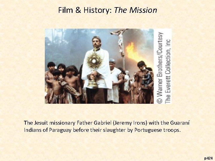 Film & History: The Mission The Jesuit missionary Father Gabriel (Jeremy Irons) with the