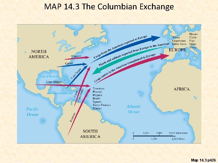 MAP 14. 3 The Columbian Exchange Map 14. 3 p 426 