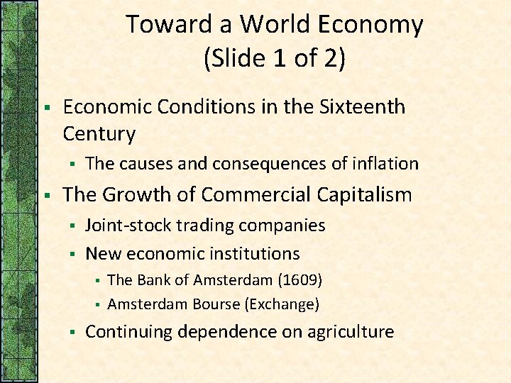 Toward a World Economy (Slide 1 of 2) § Economic Conditions in the Sixteenth