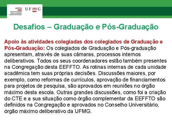 Desafios – Graduação e Pós-Graduação Apoio às atividades colegiadas dos colegiados de Graduação e