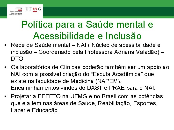 Política para a Saúde mental e Acessibilidade e Inclusão • Rede de Saúde mental