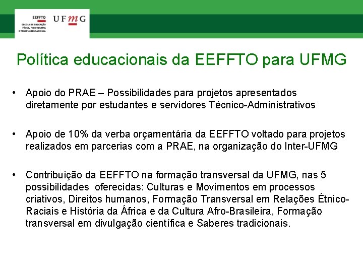 Política educacionais da EEFFTO para UFMG • Apoio do PRAE – Possibilidades para projetos