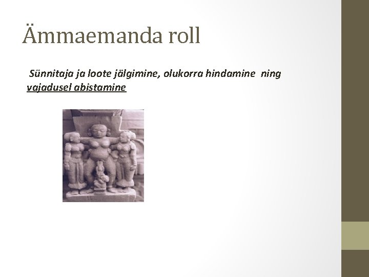 Ämmaemanda roll Sünnitaja ja loote jälgimine, olukorra hindamine ning vajadusel abistamine 