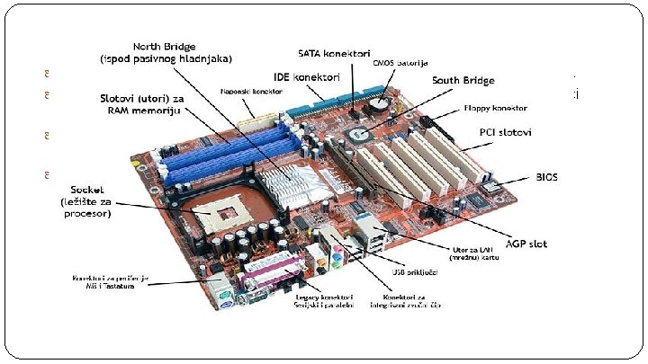 Matična ploča Matična (tiskana eng. Motherboard) ploča osnova je središnje jedinice računala. Na nju