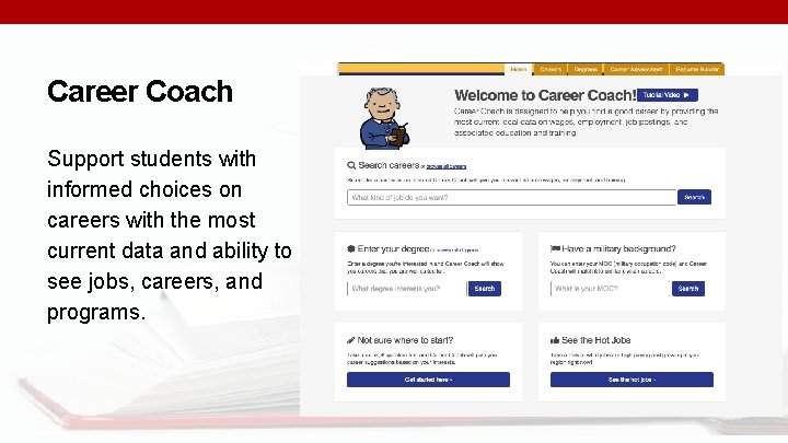 Career Coach Support students with informed choices on careers with the most current data