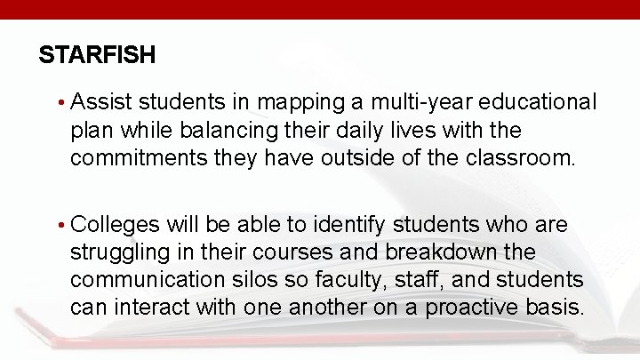 STARFISH • Assist students in mapping a multi-year educational plan while balancing their daily