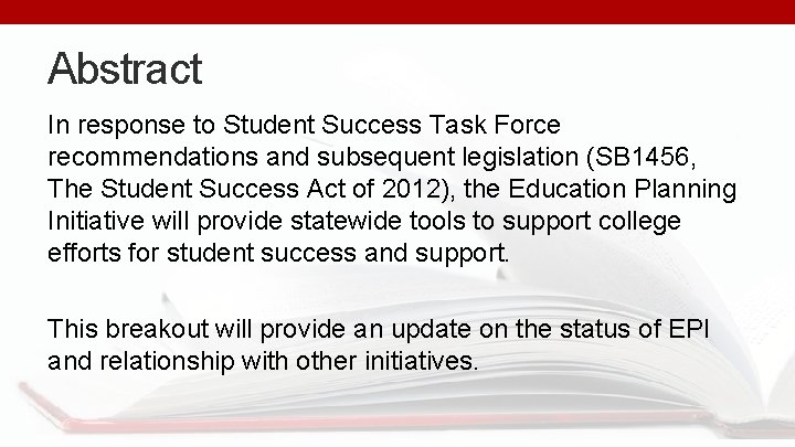Abstract In response to Student Success Task Force recommendations and subsequent legislation (SB 1456,
