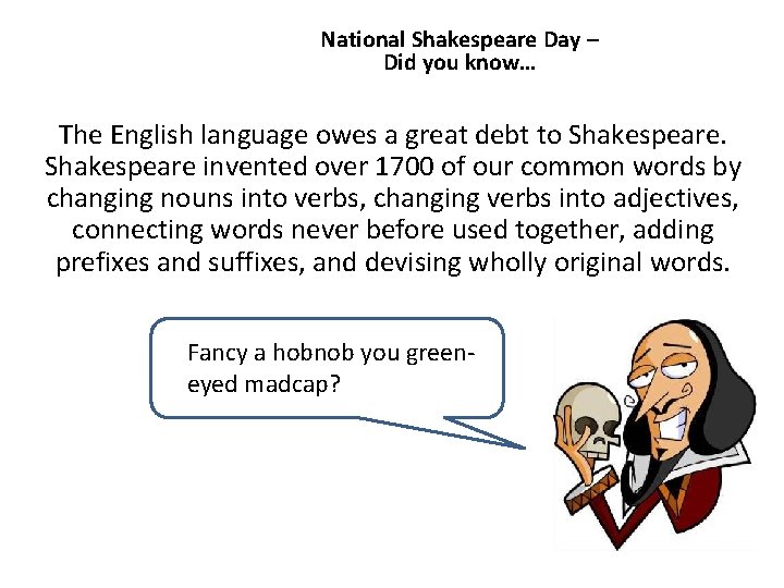 National Shakespeare Day – Did you know… The English language owes a great debt