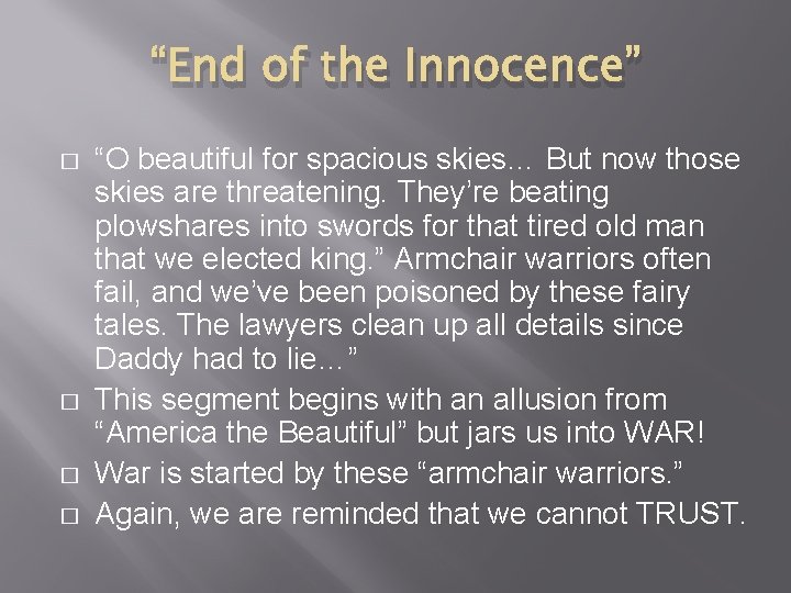 “End of the Innocence” � � “O beautiful for spacious skies… But now those