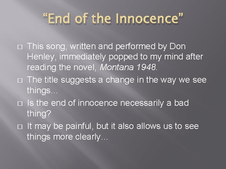 “End of the Innocence” � � This song, written and performed by Don Henley,
