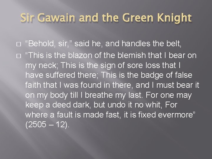 Sir Gawain and the Green Knight � � “Behold, sir, ” said he, and