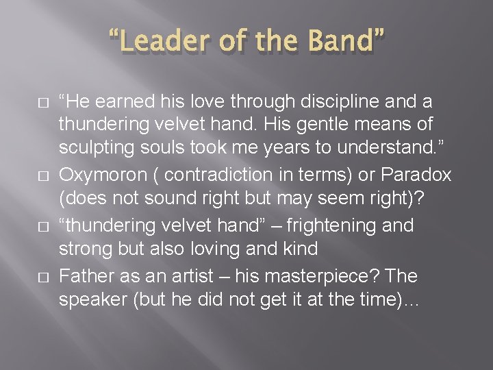 “Leader of the Band” � � “He earned his love through discipline and a