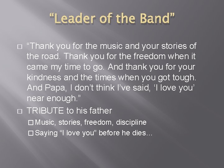 “Leader of the Band” � � “Thank you for the music and your stories