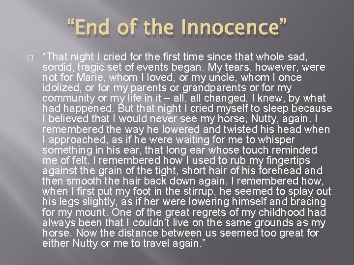 “End of the Innocence” � “That night I cried for the first time since