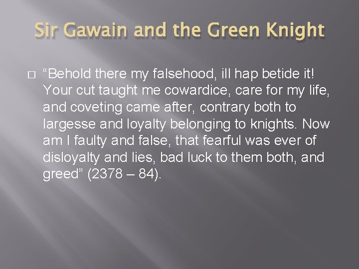 Sir Gawain and the Green Knight � “Behold there my falsehood, ill hap betide