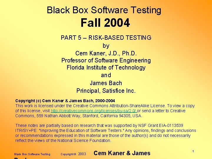 Black Box Software Testing Fall 2004 PART 5 -- RISK-BASED TESTING by Cem Kaner,
