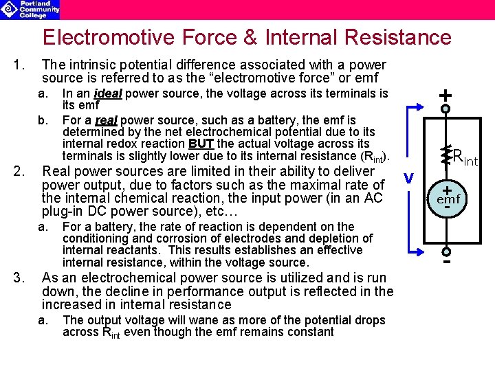 Electromotive Force & Internal Resistance 1. The intrinsic potential difference associated with a power