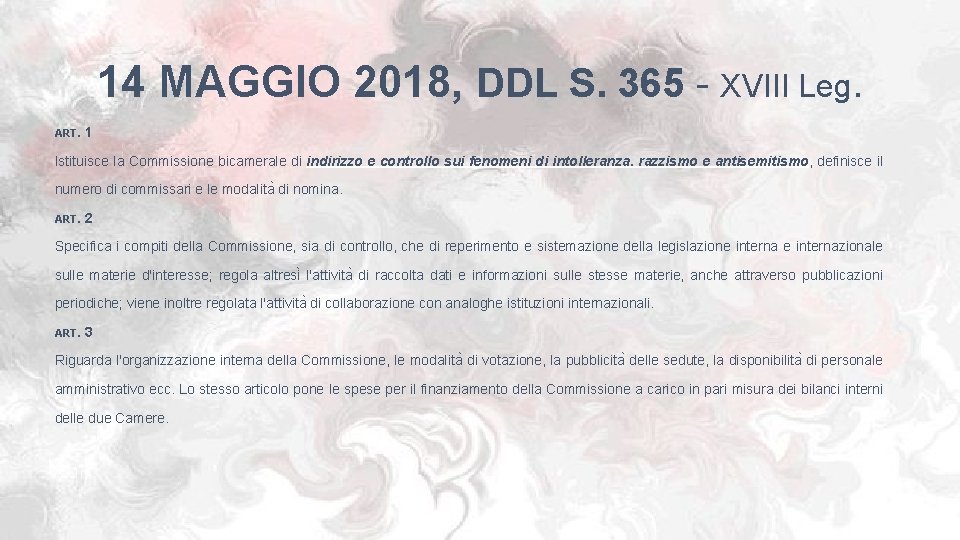 14 MAGGIO 2018, DDL S. 365 - XVIII Leg. ART. 1 Istituisce la Commissione