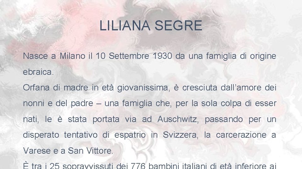 LILIANA SEGRE Nasce a Milano il 10 Settembre 1930 da una famiglia di origine