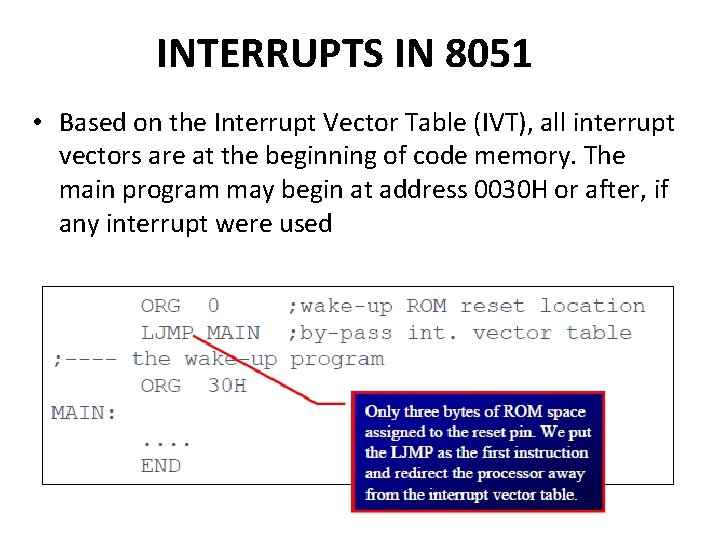 INTERRUPTS IN 8051 • Based on the Interrupt Vector Table (IVT), all interrupt vectors