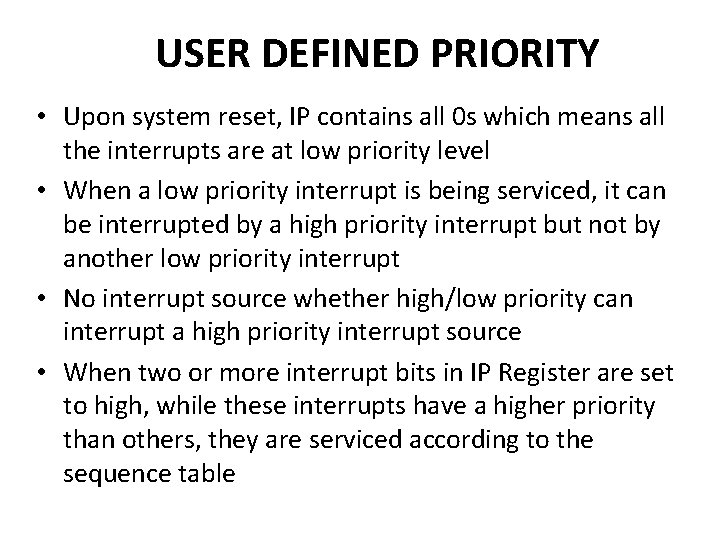 USER DEFINED PRIORITY • Upon system reset, IP contains all 0 s which means