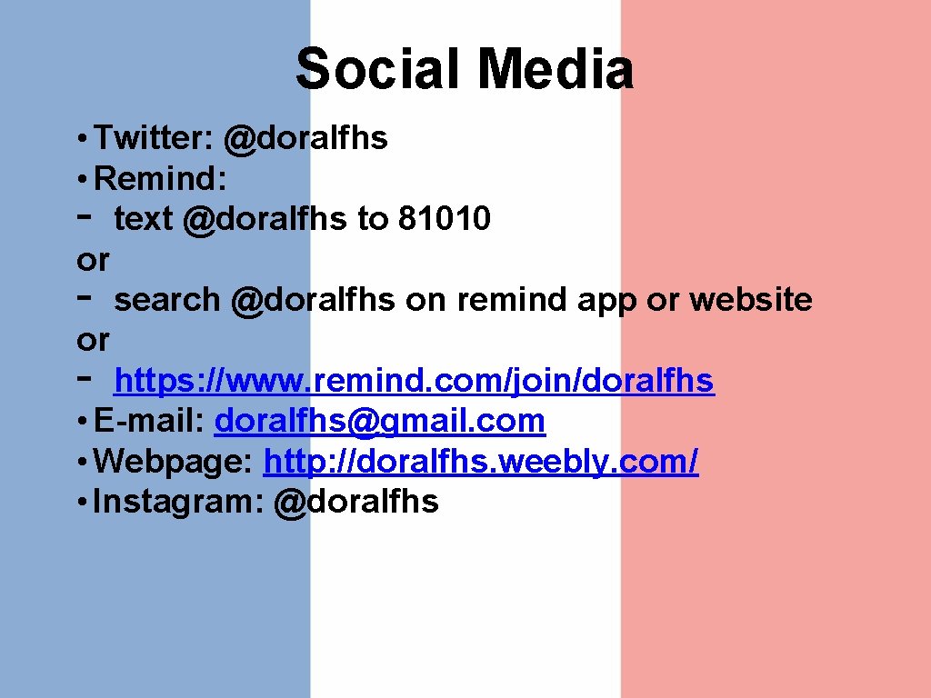 Social Media • Twitter: @doralfhs • Remind: - text @doralfhs to 81010 or -