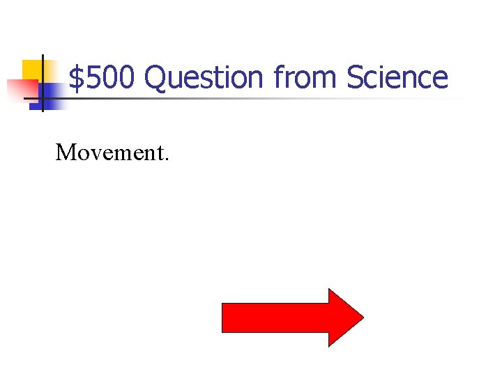 $500 Question from Science Movement. 