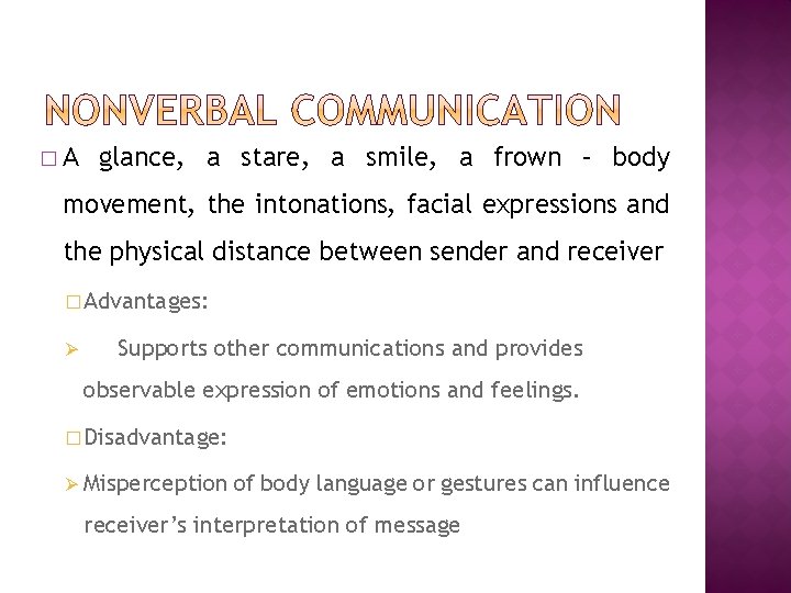 �A glance, a stare, a smile, a frown – body movement, the intonations, facial