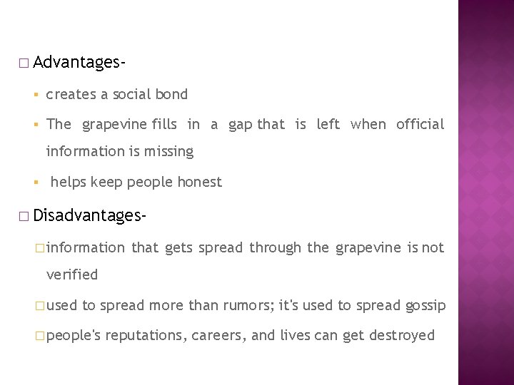 � Advantages§ creates a social bond § The grapevine fills in a gap that