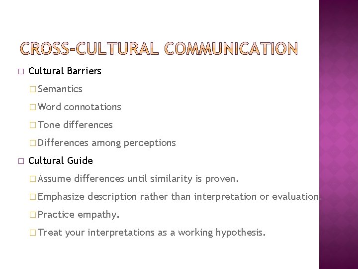 � Cultural Barriers � Semantics � Word connotations � Tone differences � Differences �