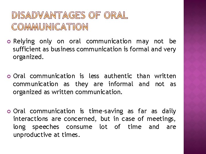  Relying only on oral communication may not be sufficient as business communication is