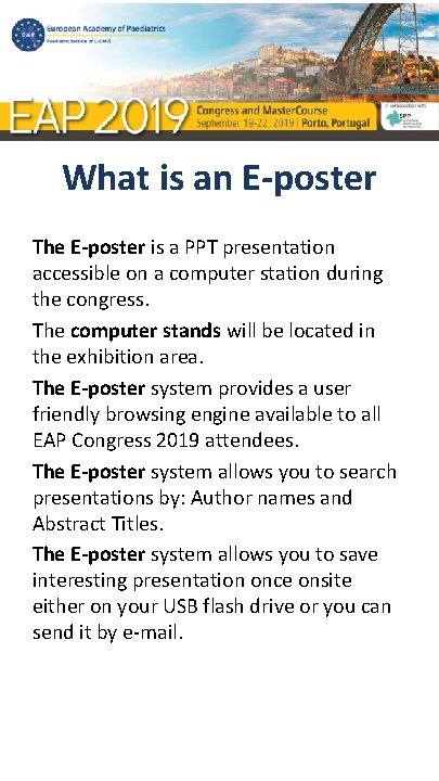 What is an E-poster The E-poster is a PPT presentation accessible on a computer