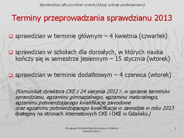 Sprawdzian dla uczniów szóstej klasy szkoły podstawowej Terminy przeprowadzania sprawdzianu 2013 q sprawdzian w