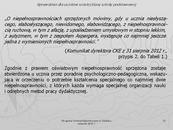 Sprawdzian dla uczniów szóstej klasy szkoły podstawowej „O niepełnosprawnościach sprzężonych mówimy, gdy u ucznia