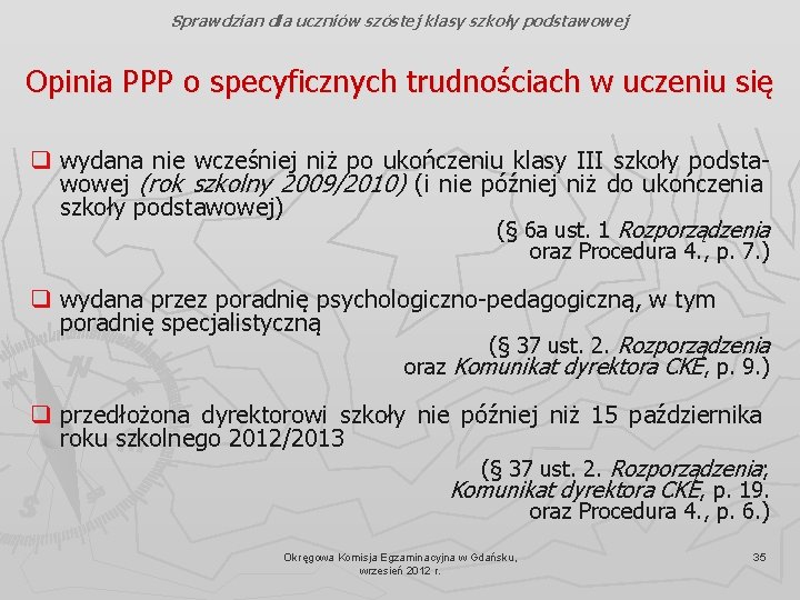 Sprawdzian dla uczniów szóstej klasy szkoły podstawowej Opinia PPP o specyficznych trudnościach w uczeniu