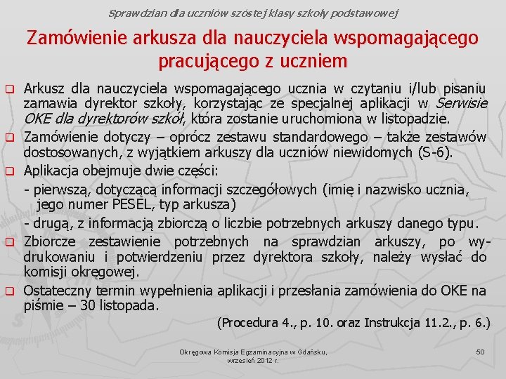 Sprawdzian dla uczniów szóstej klasy szkoły podstawowej Zamówienie arkusza dla nauczyciela wspomagającego pracującego z