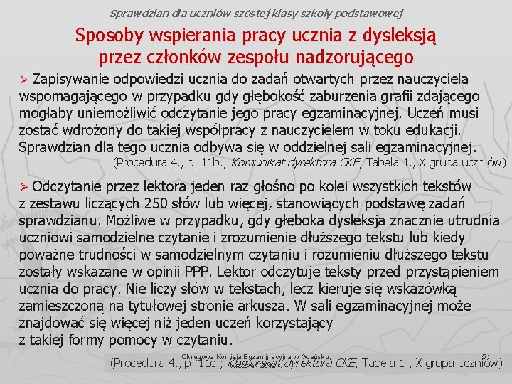 Sprawdzian dla uczniów szóstej klasy szkoły podstawowej Sposoby wspierania pracy ucznia z dysleksją przez