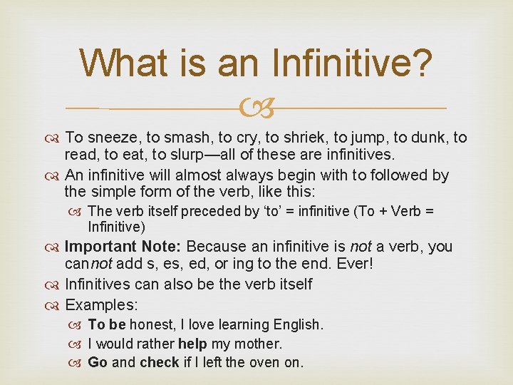 What is an Infinitive? To sneeze, to smash, to cry, to shriek, to jump,