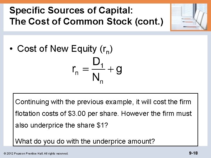 Specific Sources of Capital: The Cost of Common Stock (cont. ) • Cost of