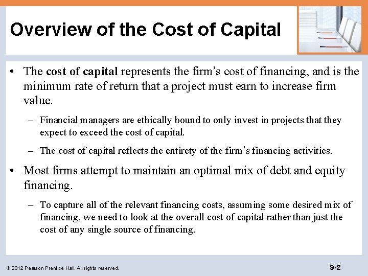 Overview of the Cost of Capital • The cost of capital represents the firm’s