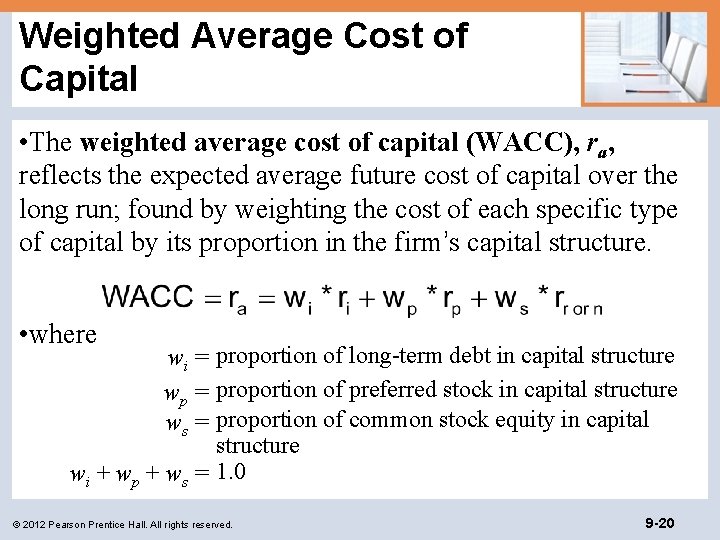 Weighted Average Cost of Capital • The weighted average cost of capital (WACC), ra,