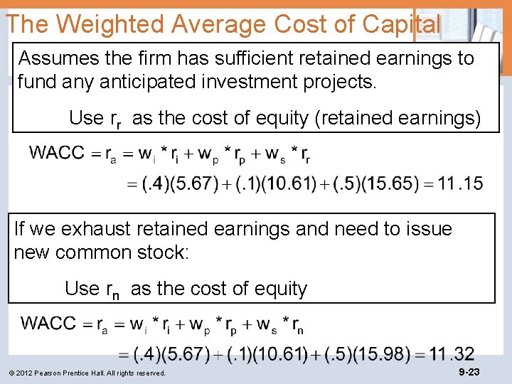 The Weighted Average Cost of Capital Assumes the firm has sufficient retained earnings to