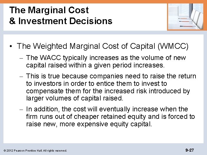 The Marginal Cost & Investment Decisions • The Weighted Marginal Cost of Capital (WMCC)